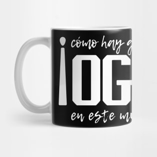 Cómo hay gente ojaldra Mug